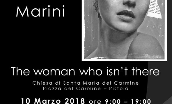 THE  WOMAN  WHO  ISN’T  THERE. Una mostra di Elena Marini